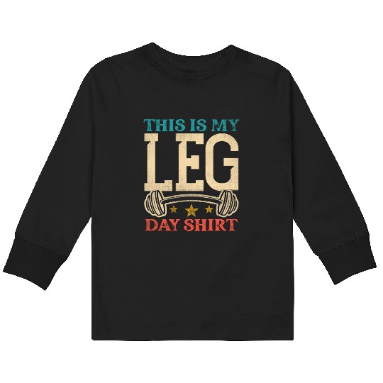 Bodybuilding - This is my leg day Kids Long Sleeve T Shirts