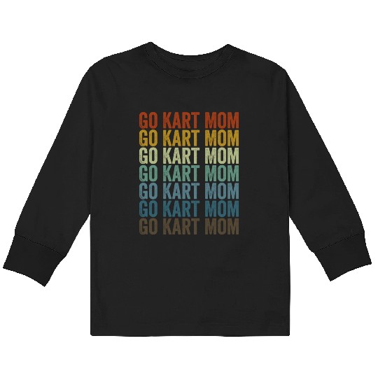 Go Kart Mom Go Kart Racer Mom Kids Long Sleeve T Shirts