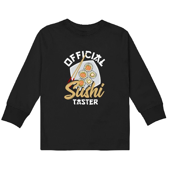 Official Sushi Taster Sushi Rice Fish Sashimi Kids Long Sleeve T Shirts