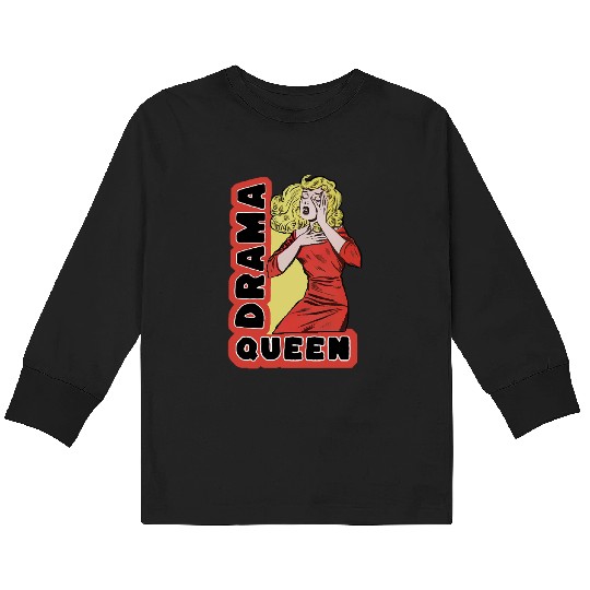 Drama Queen because everything excites me too much Kids Long Sleeve T Shirts