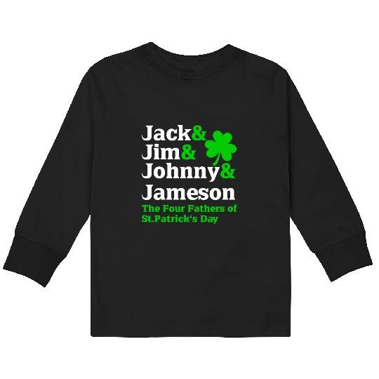 Jack Jim Johnny Jameson Father of St Patrick Day Kids Long Sleeve T Shirts