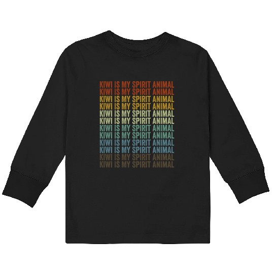 Kiwi Is My Spirit Animal Kiwi Birds Kiwi Lover Kids Long Sleeve T Shirts