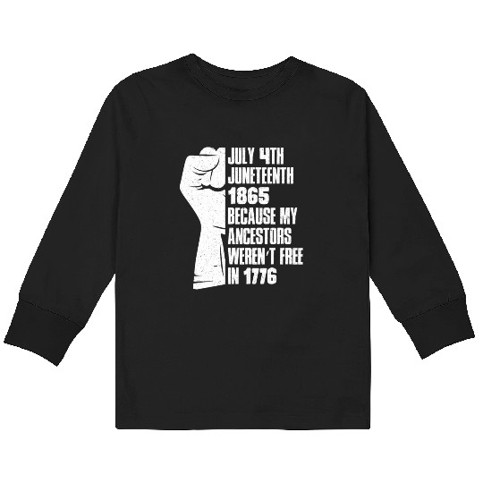 Juneteenth free since 1865 Black History US Africa Kids Long Sleeve T Shirts