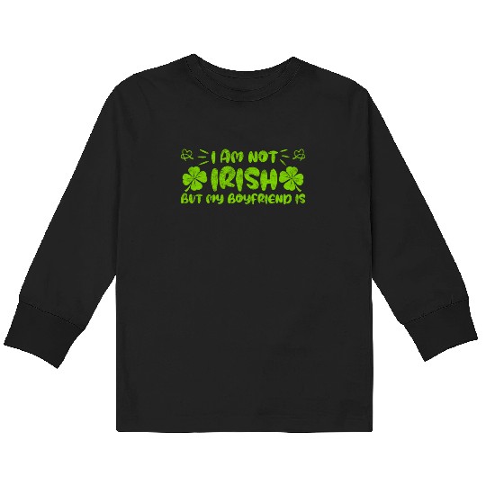 Irish boyfriend St Patrick's Day Kids Long Sleeve T Shirts