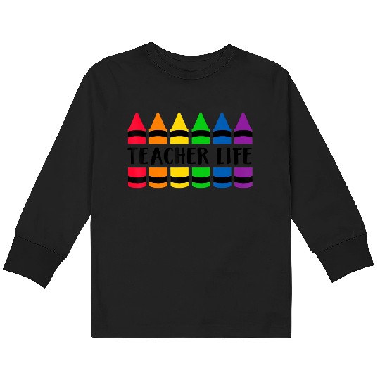 Teacher Life Crayon CRAY Teacher Kids Long Sleeve T Shirts