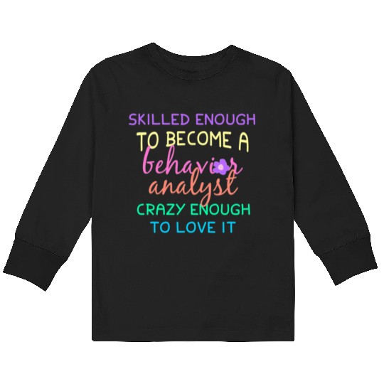 Behavior Analyst Graduate Kids Long Sleeve T Shirts