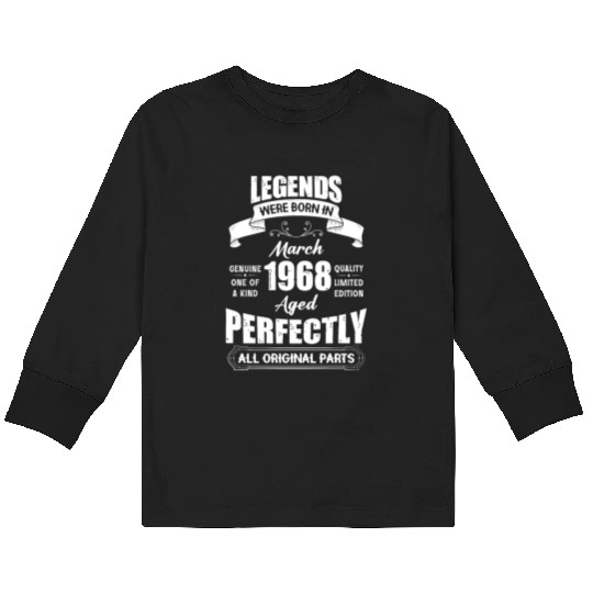 Legends Were Born In March 1968 Birthday Kids Long Sleeve T Shirts