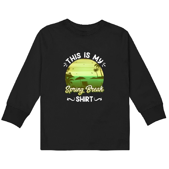 Party Sun Beach This is my Spring Break Kids Long Sleeve T Shirts