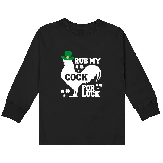 Rub My Cock for Good Luck, Funny St Patrick's Day Kids Long Sleeve T Shirts