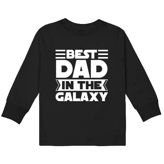 Best Dad in The Galaxy Gift Kids Long Sleeve T Shirts