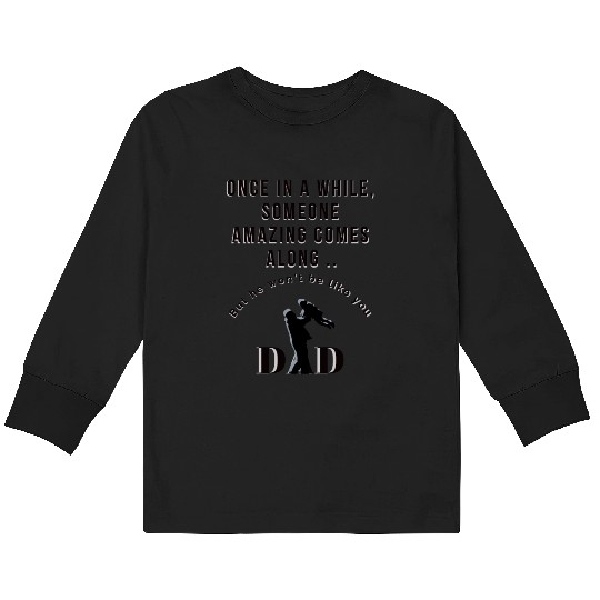 I will not find, gift father's day Kids Long Sleeve T Shirts