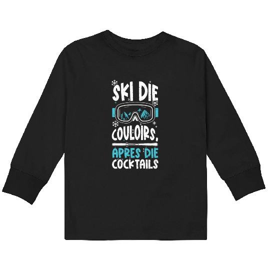 Ski the Couloirs, Apres the Cock... Kids Long Sleeve T Shirts