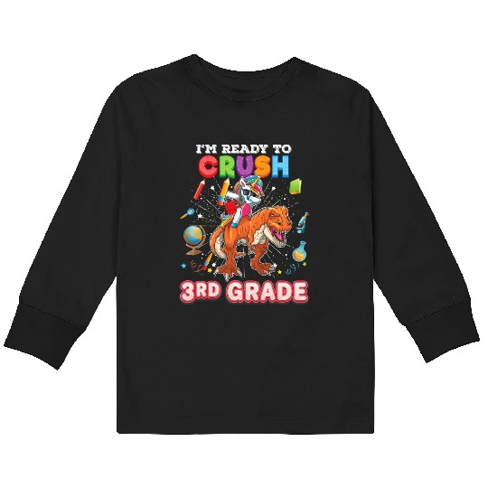 I m Ready To Crush 3rd Grade Unicorn Dinosaur Kids Long Sleeve T Shirts