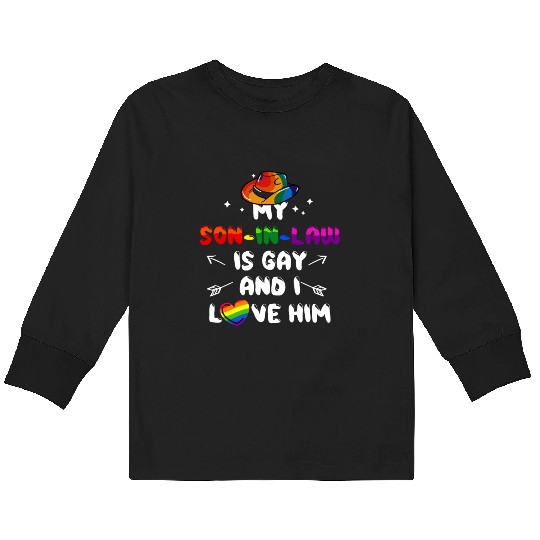 My Son In Law Is Gay And I Love Him Kids Long Sleeve T Shirts