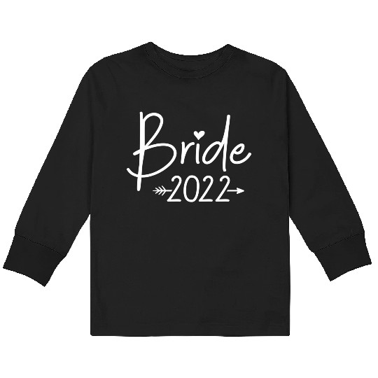 Bride 2022 For Wedding Or Bachelorette Party Kids Long Sleeve T Shirts