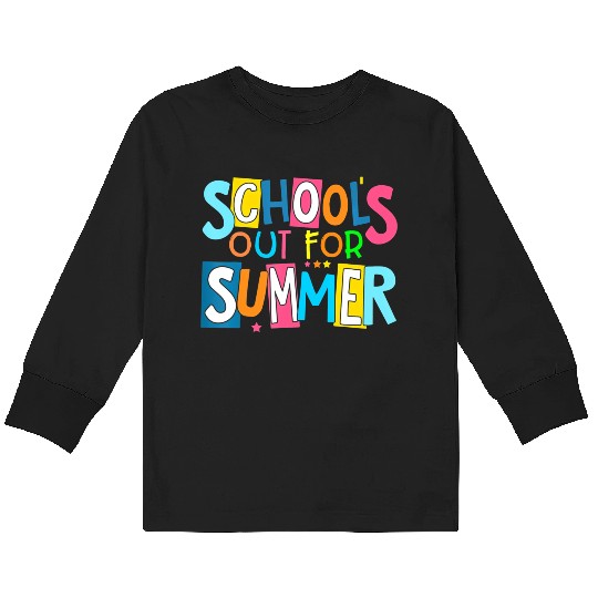 Last Day Of School Schools Out For Summer Teacher Kids Long Sleeve T Shirts