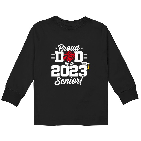 Senior Year - Cheerleading Dad - Class of 2023 - S Kids Long Sleeve T Shirts