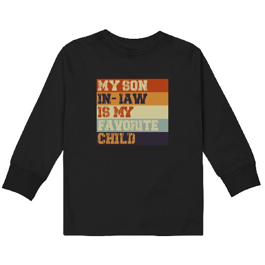 My Son In Law Is My Favorite Child Retro Vintage Kids Long Sleeve T Shirts