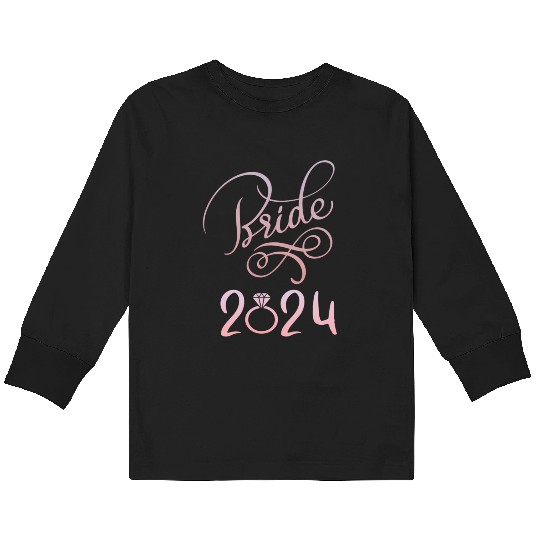 Bride To Be 2024 Fiancã© Engagement Announcement Kids Long Sleeve T Shirts