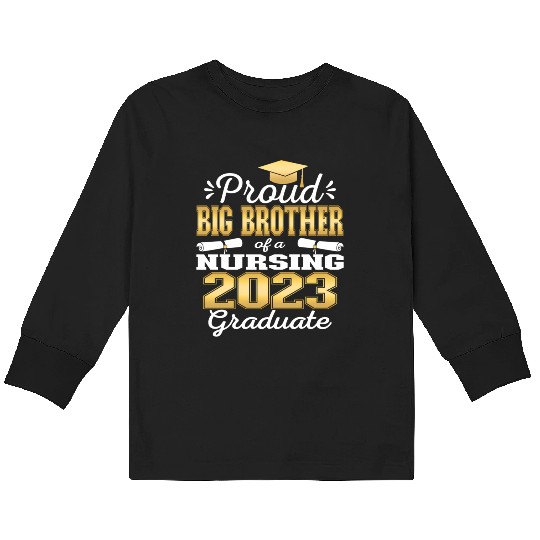 Proud Big Brother Class Of 2023 Nursing Graduate Kids Long Sleeve T Shirts