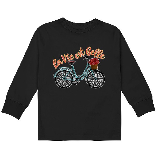 La Vie Est Belle French Bicycle France Francophile Kids Long Sleeve T Shirts