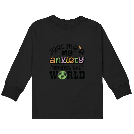 Just Me and Anxiety Against The World Kids Long Sleeve T Shirts