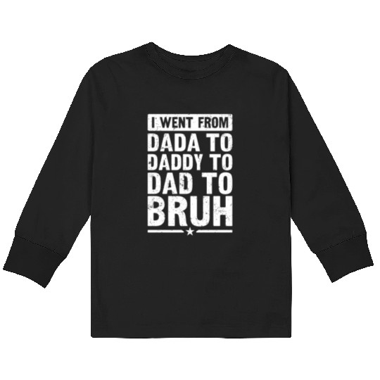 Dada Daddy Dad Bruh Fathers Day Vintage Funny Kids Long Sleeve T Shirts