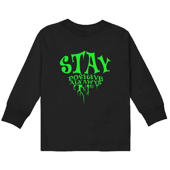 stay positive Kids Long Sleeve T Shirts
