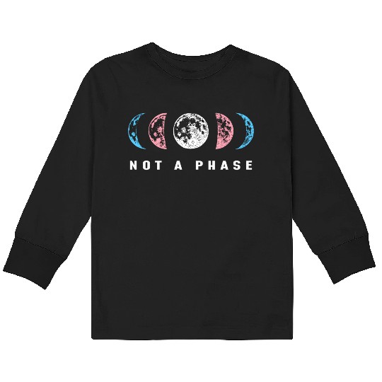 Not A Phase Transgender Trans Pride Kids Long Sleeve T Shirts