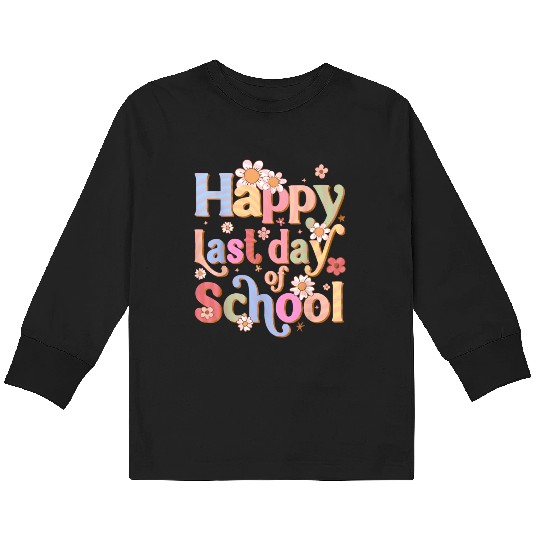 Happy Last Day Of School Graduation Teacher Kids Long Sleeve T Shirts