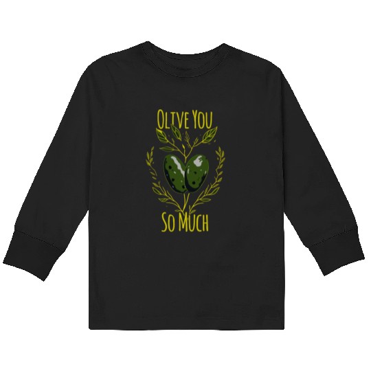 Olive Love Olive Oil I Love You Kids Long Sleeve T Shirts