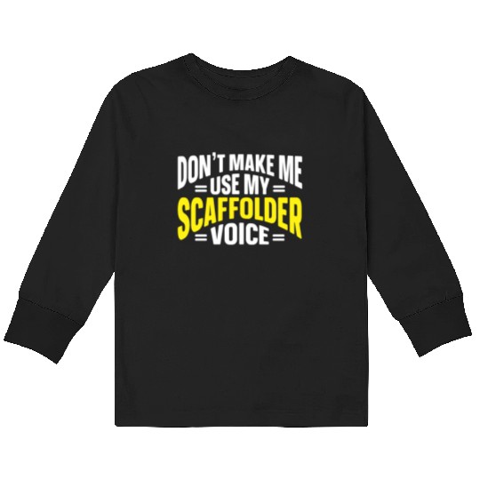 Scaffolder Gift Craftsman Job Scaffolder Kids Long Sleeve T Shirts