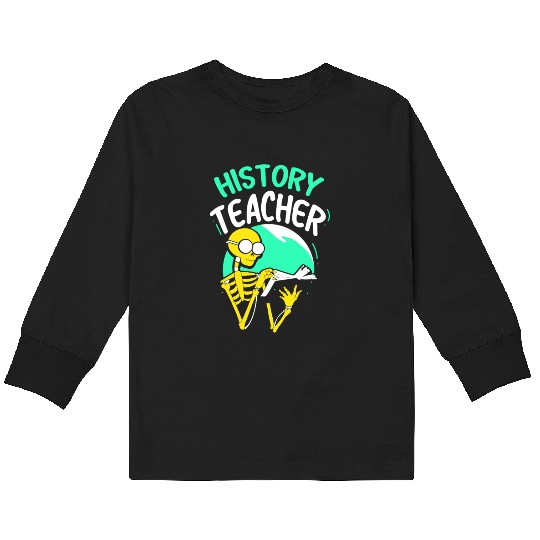 History Teacher Job Historic Historian Kids Long Sleeve T Shirts