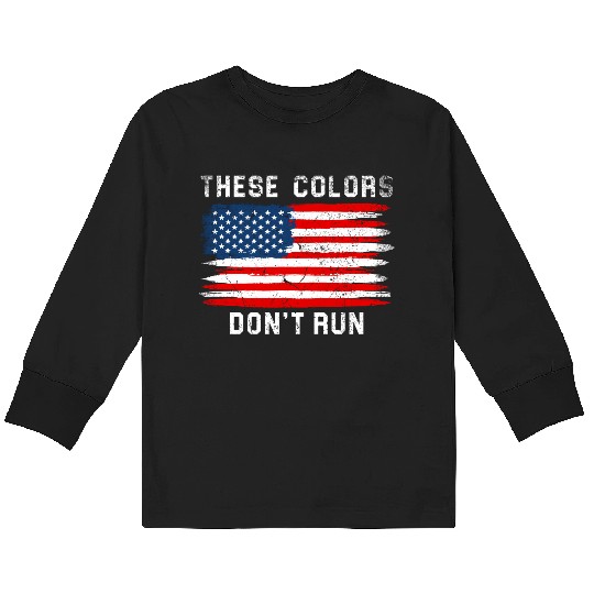 These Colors American Flag Don'T Run Retro Kids Long Sleeve T Shirts