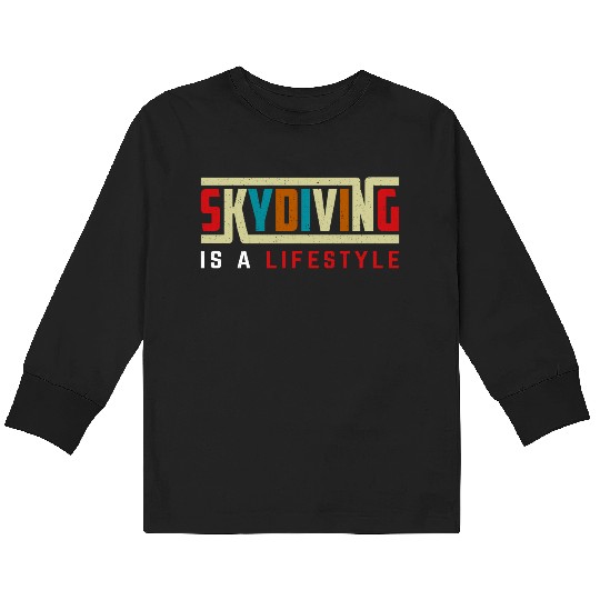 Skydiving is a life style Kids Long Sleeve T Shirts
