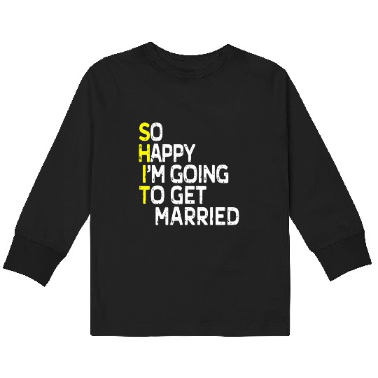 Getting Married Funny Engagement Party Gag Groom Kids Long Sleeve T Shirts