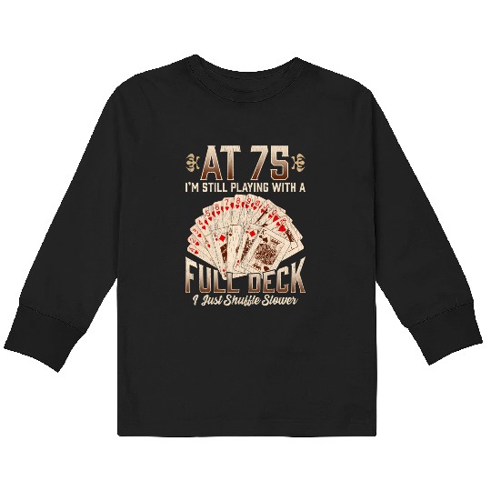 75th 75 Poker Playing Card Saying Kids Long Sleeve T Shirts