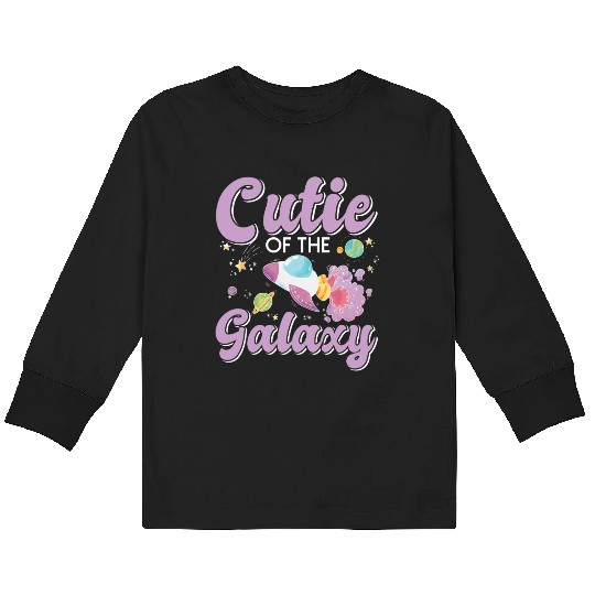 Cutie Of The Galaxy! Sweet Girl, Child Baby, Girl, Kids Long Sleeve T Shirts