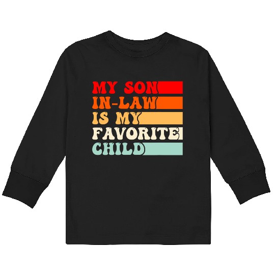 My Son In Law Is My Favorite Child Vintage Kids Long Sleeve T Shirts