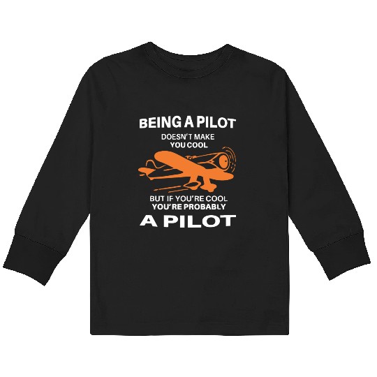 If You Are Cool You are Probably a PILOTs Kids Long Sleeve T Shirts