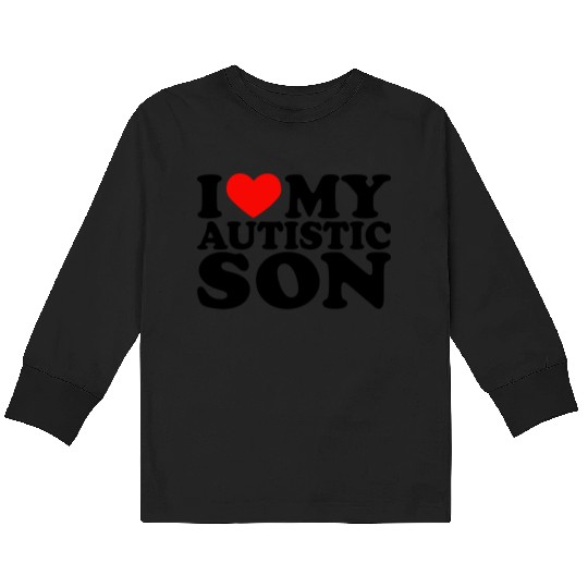 I Love My Autistic Son I Heart My Son with Autism Kids Long Sleeve T Shirts