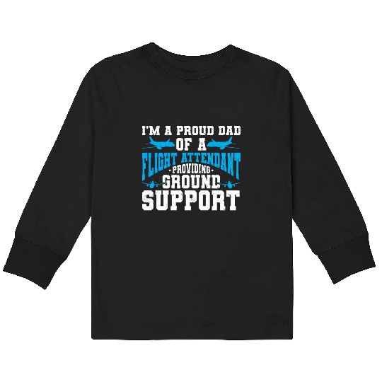 Flight Attendant Dad Airplane Flight Attendant Kids Long Sleeve T Shirts