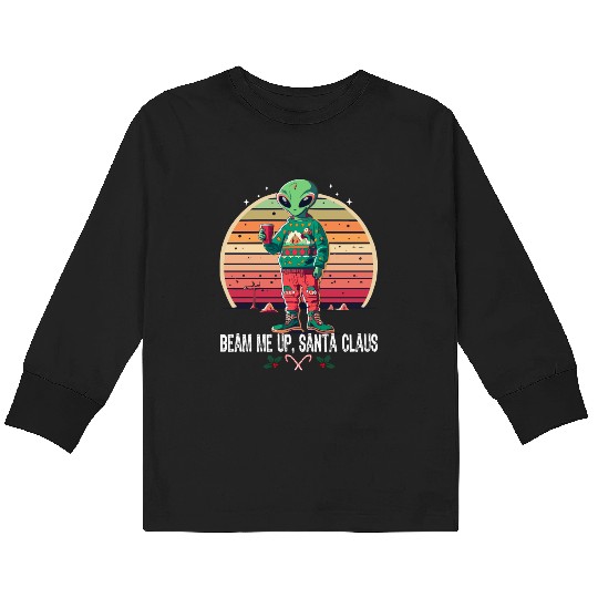 Beam Me Up Santa Claus Alien Christmas Ufo Coffee Kids Long Sleeve T Shirts