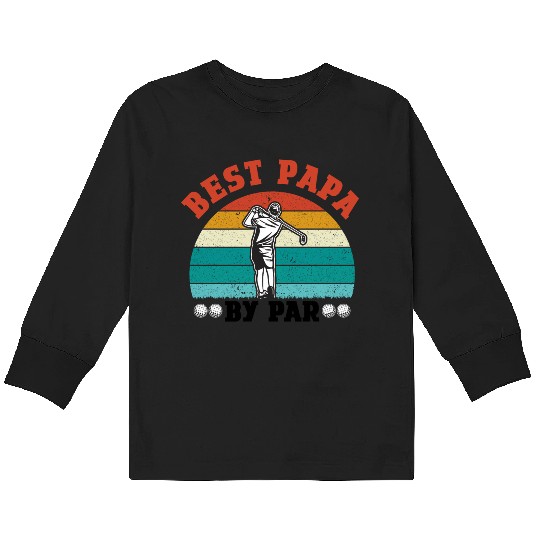 Retro Best Papa By Par Fathers Day Golf Gift Kids Long Sleeve T Shirts