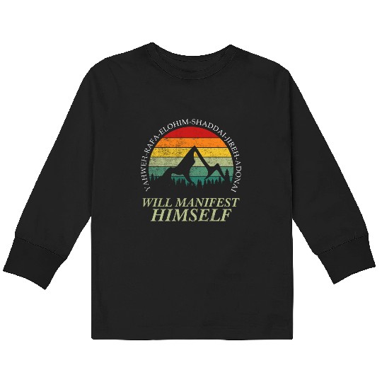 Yahweh - Will Manifest Himself Worshiper Inspiring Kids Long Sleeve T Shirts