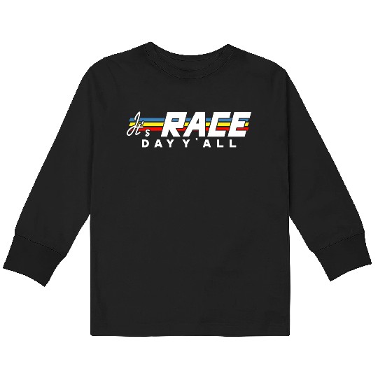 It s Race Day Y all White Text Kids Long Sleeve T Shirts