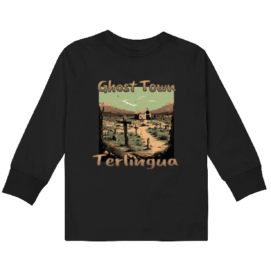 Terlingua, Texas: The ghost town in the heart of t Kids Long Sleeve T Shirts