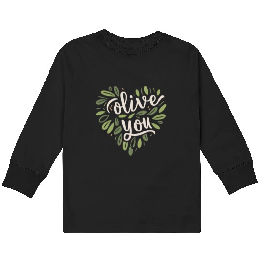 olive you funny romantic double meaning gift Kids Long Sleeve T Shirts