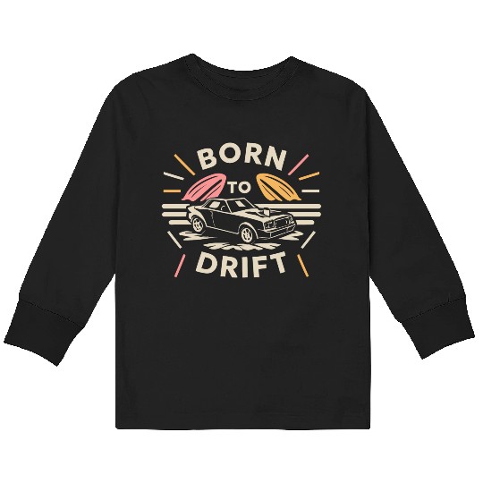Born to Drift Kids Long Sleeve T Shirts