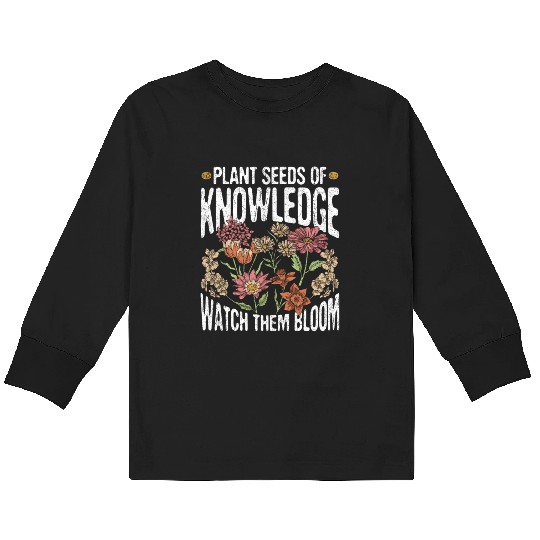 Teacher Wildflower Plant Seeds Of Knowledge Kids Long Sleeve T Shirts